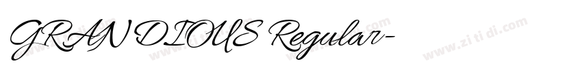 GRANDIOUS Regular字体转换 GRANDIOUS Regular字体转换